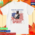 Raise Hell Praise Dale The American Spirit 4th of july Shirt
