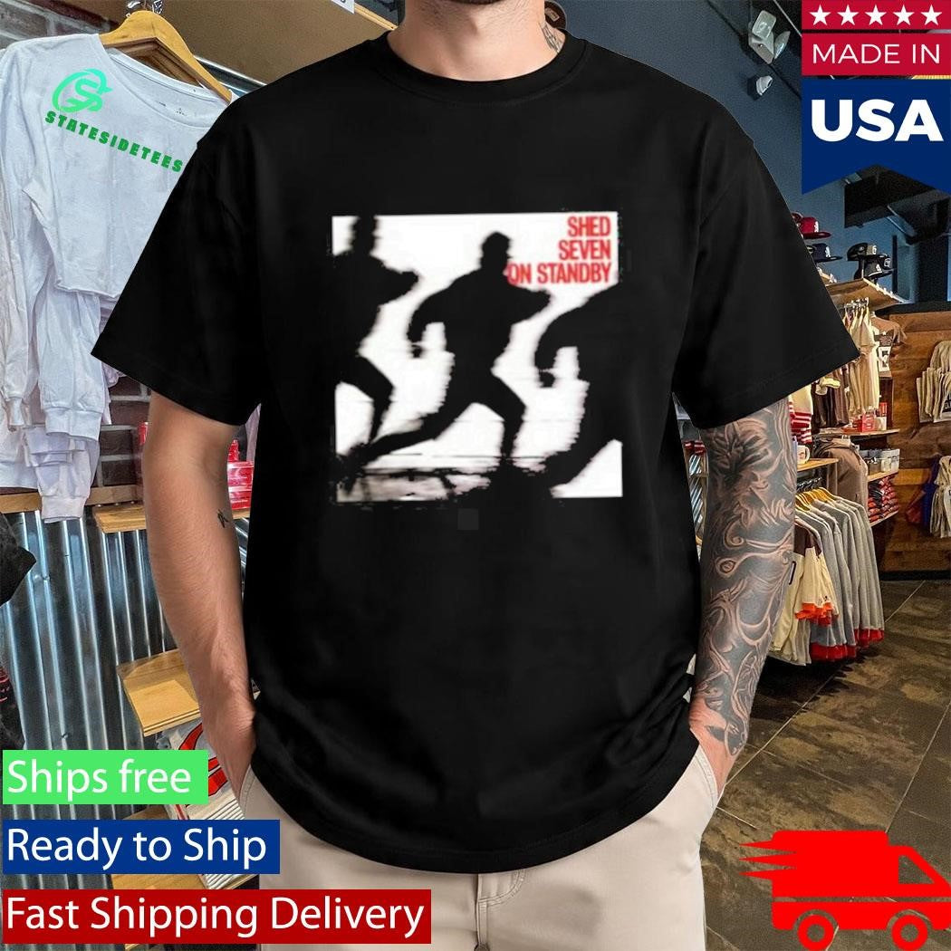 Shed Seven On Standby T-Shirt