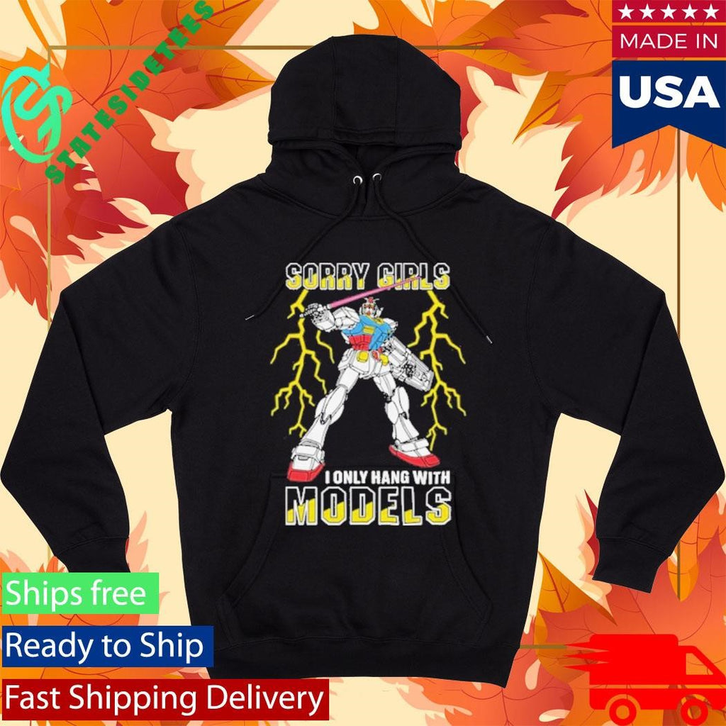 Sorry Girls I Only Hang With Mech Models Shirt