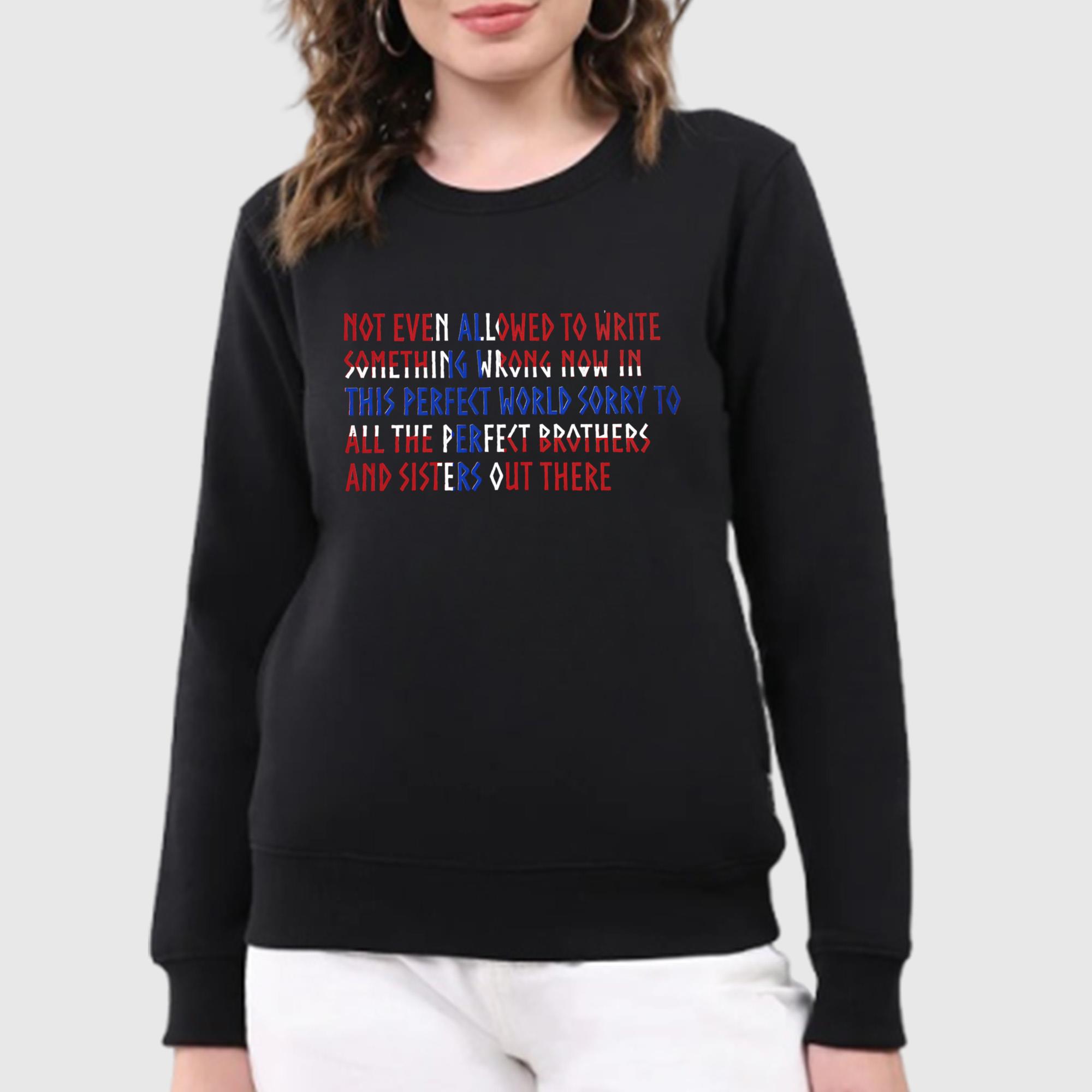 Sorry To All The Perfect Brothers And Sisters Out There Shirt