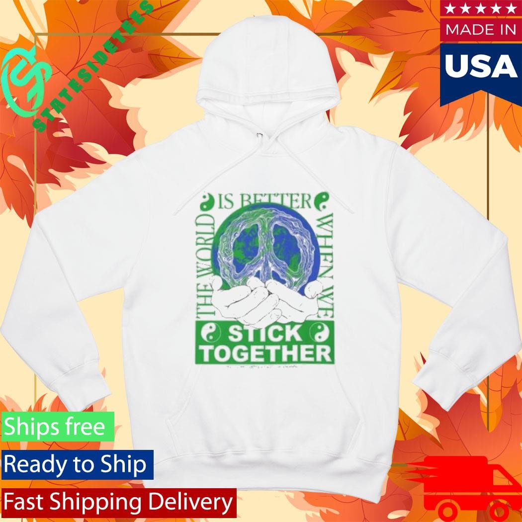 Stick Together For Earth T-Shirt