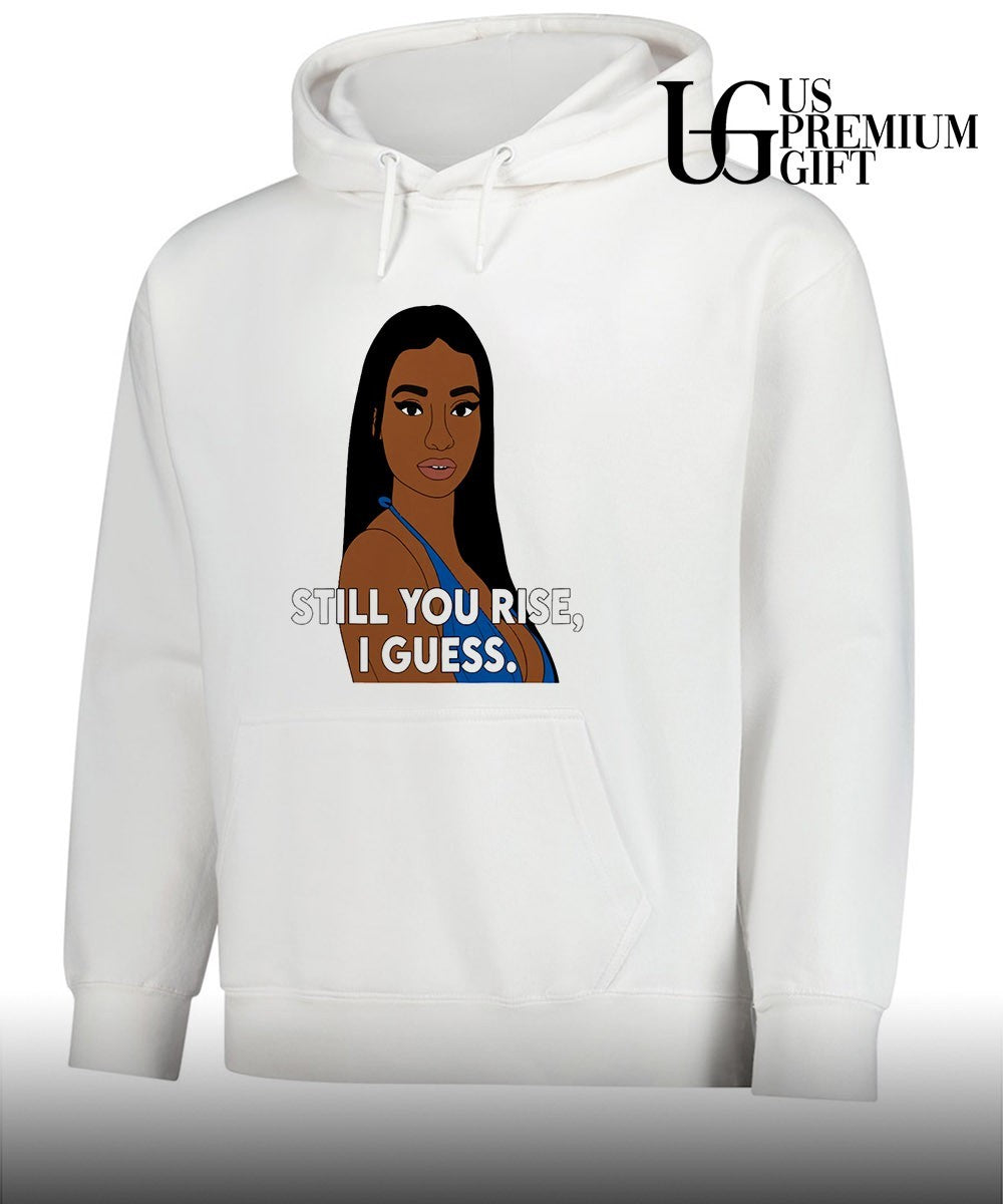 Still you rise I guess shirt