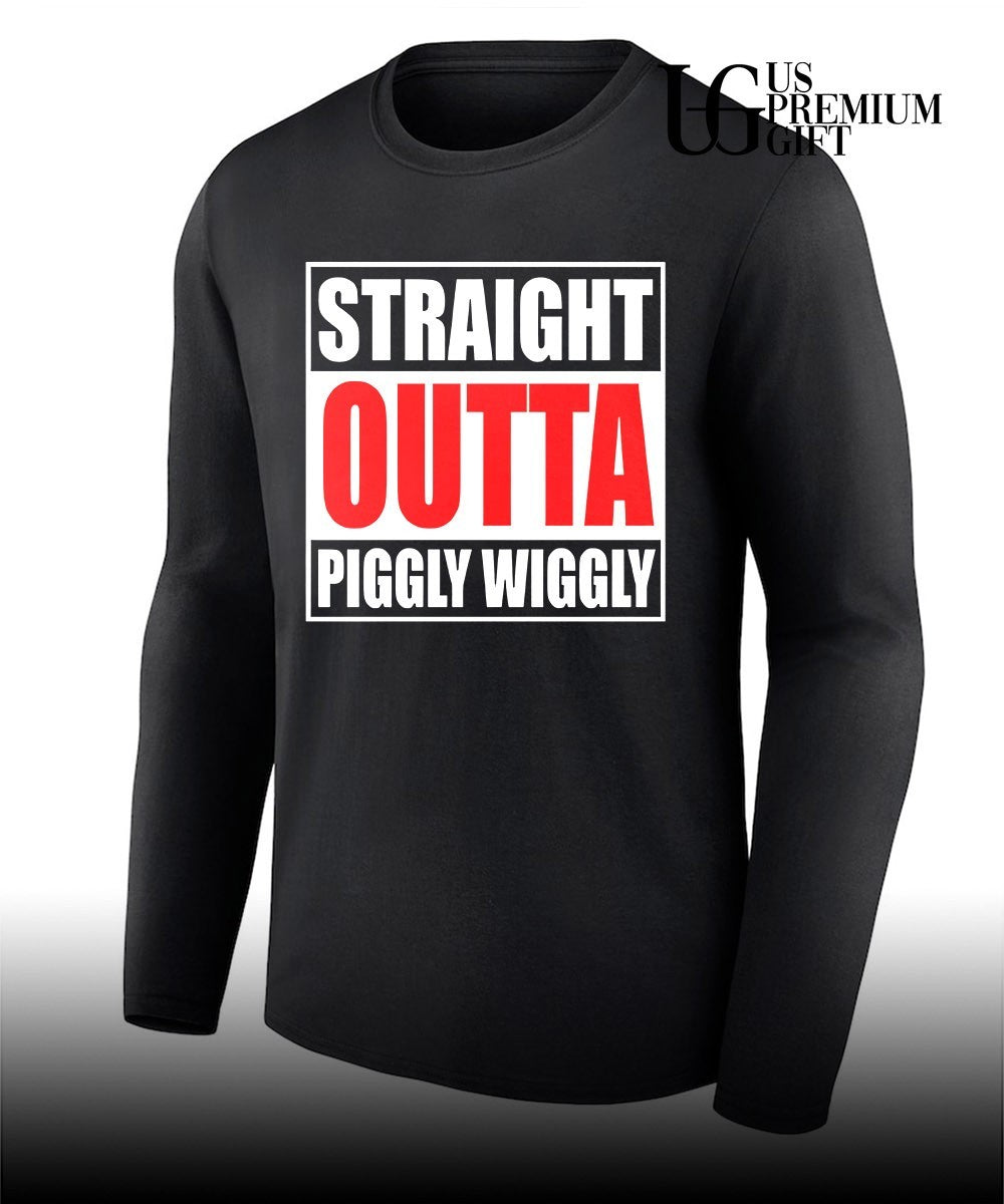 Straight Outta Piggly Wiggly shirt