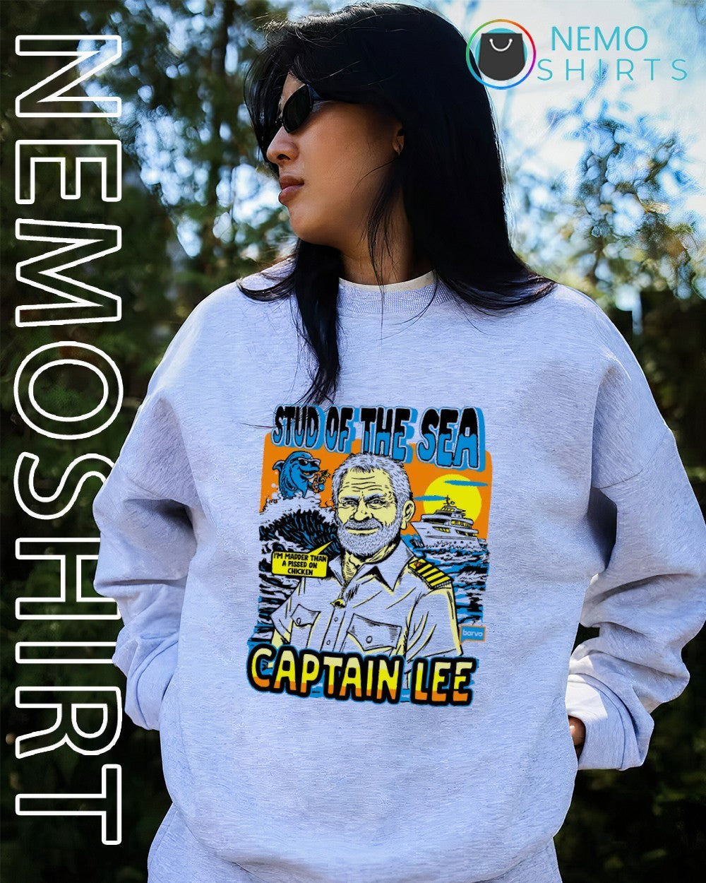 Stud of the sea captain Lee I’m madder than a pissed on chicken shirt