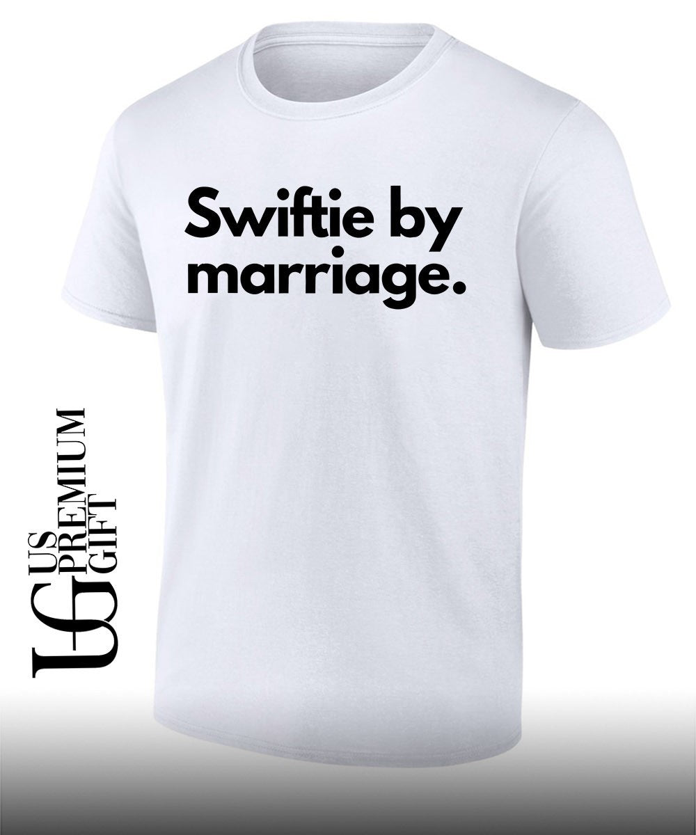 Swiftie by Marriage shirt