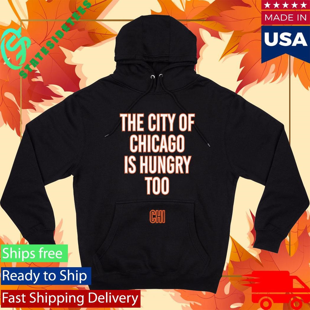 The City Of Chicago Is Hungry Too Shirt
