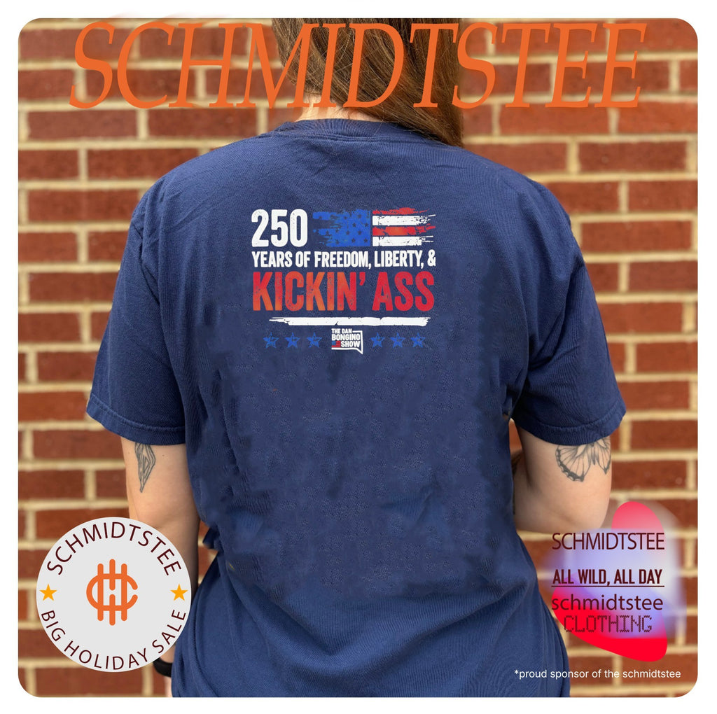 The Dan Bongino Show 250 Years of Freedom Liberty and Kickin’ Ass shirt