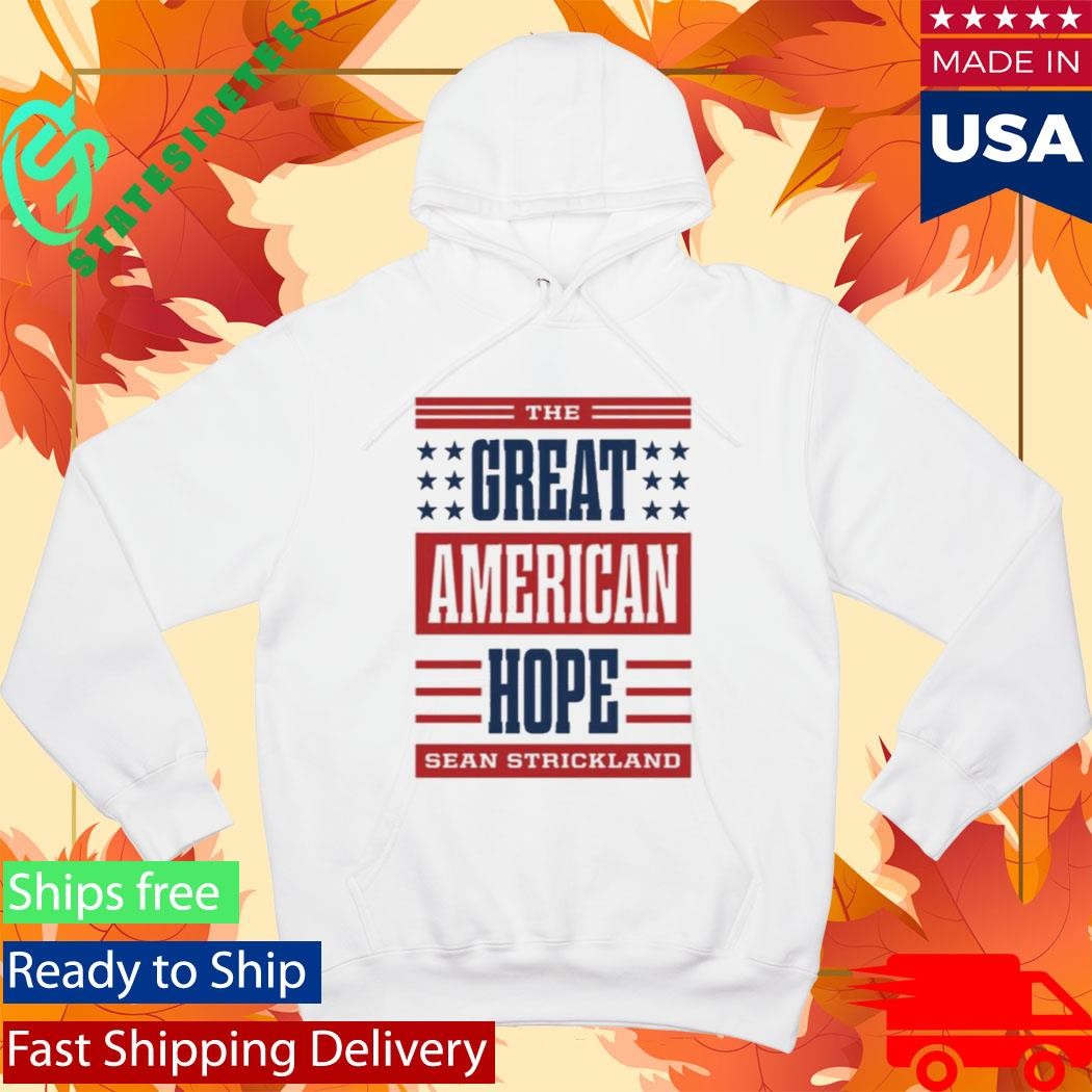 The Great American Hope Sean Strickland Shirt