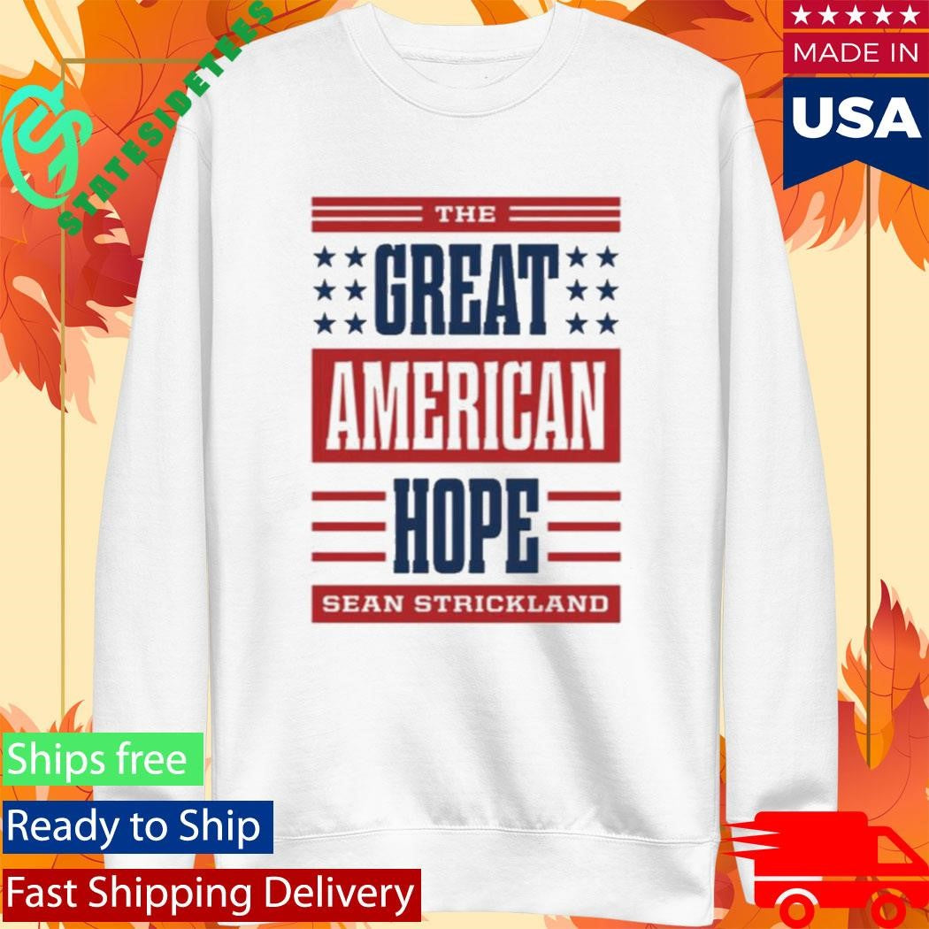 The Great American Hope Sean Strickland Shirt