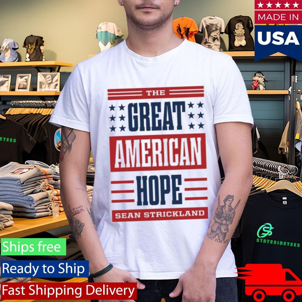 The Great American Hope Sean Strickland Shirt
