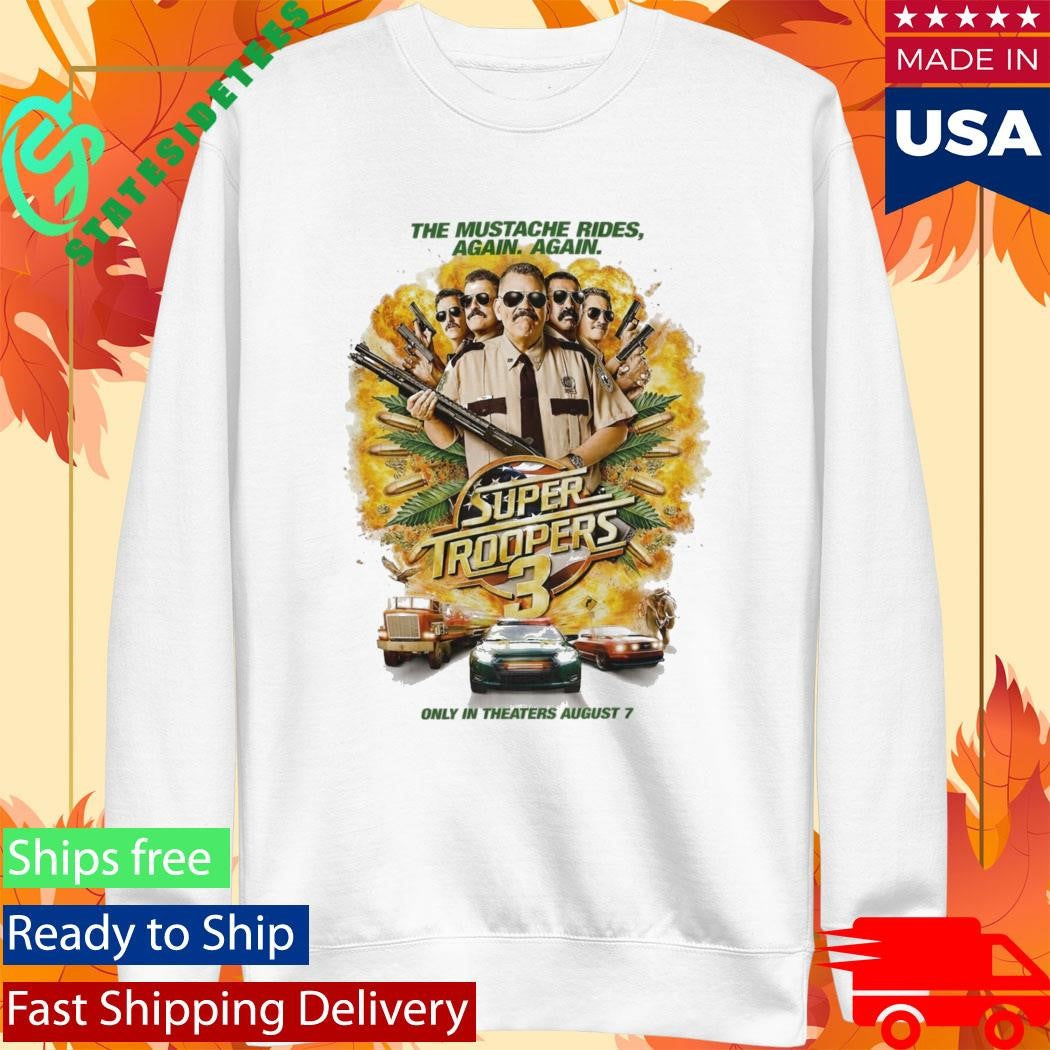 The Mustache Rides Again Again Super Troopers 3 T-shirt