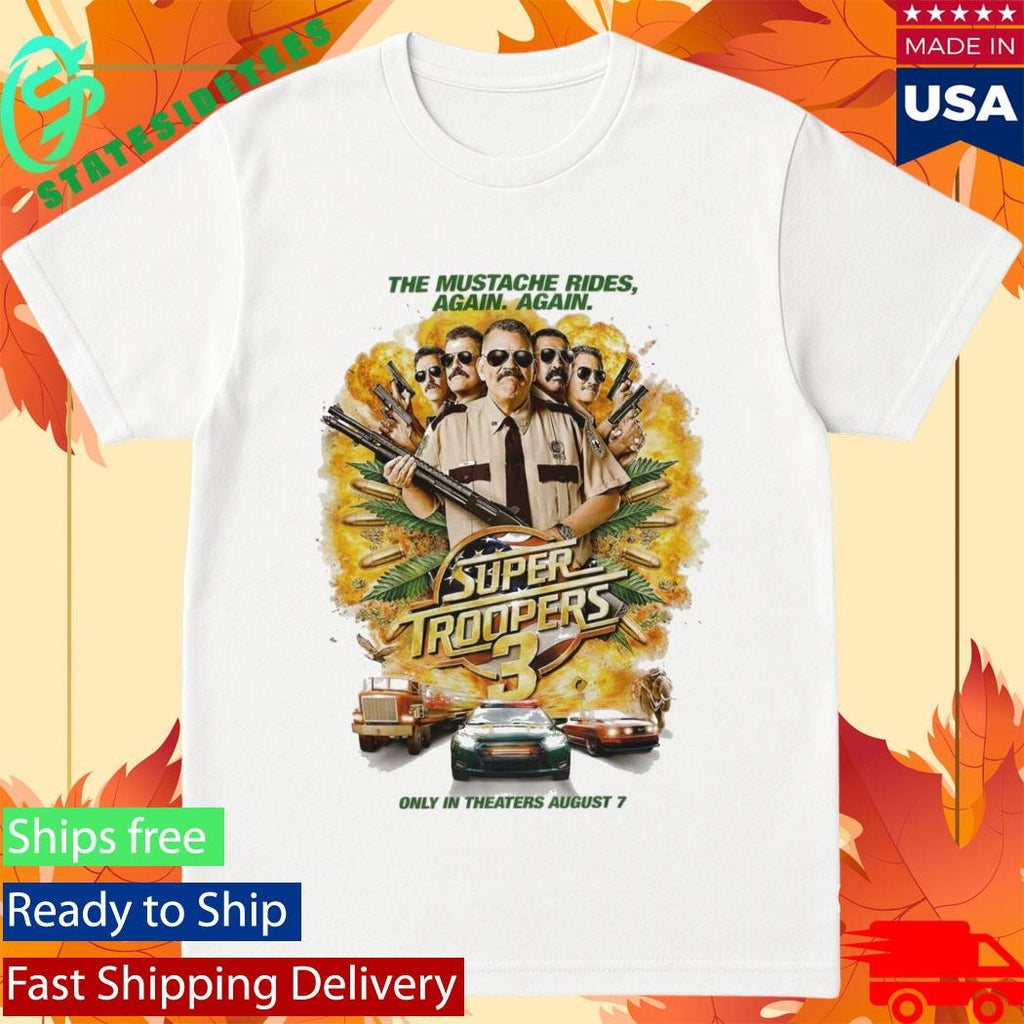 The Mustache Rides Again Again Super Troopers 3 T-shirt