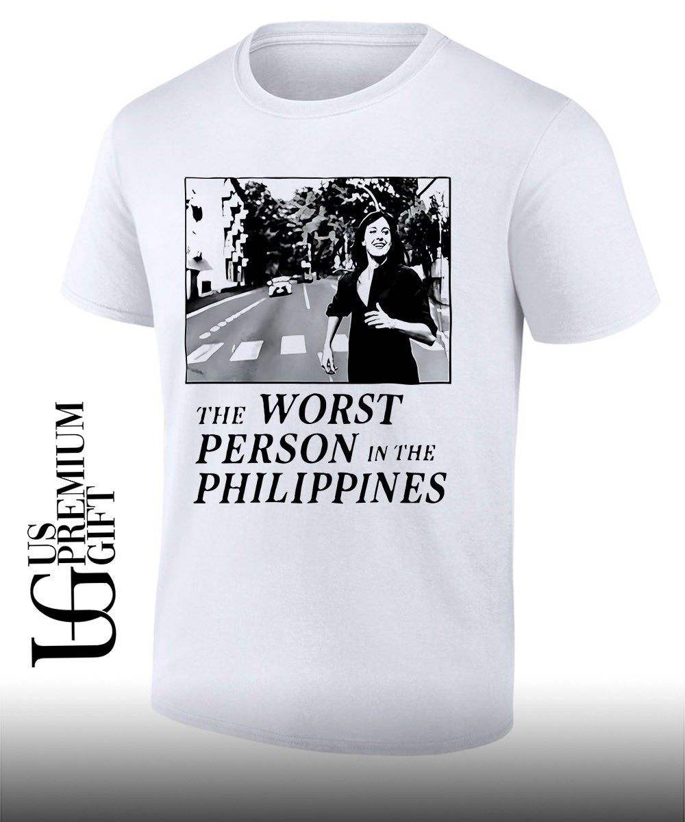 The Worst Person In The Philippines Shirt