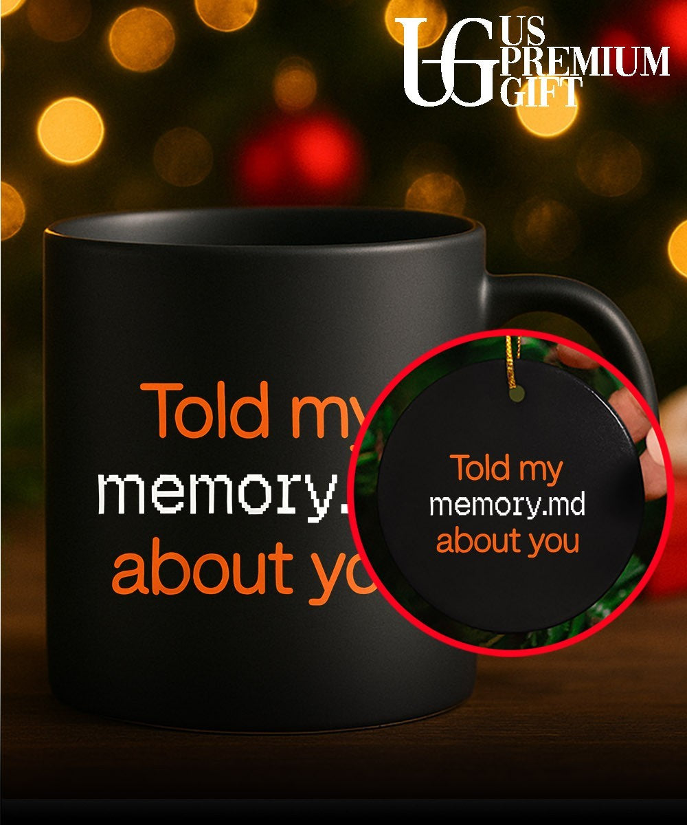 Told My Memory.md About You shirt