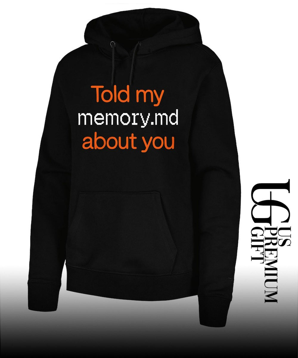 Told My Memory.md About You shirt