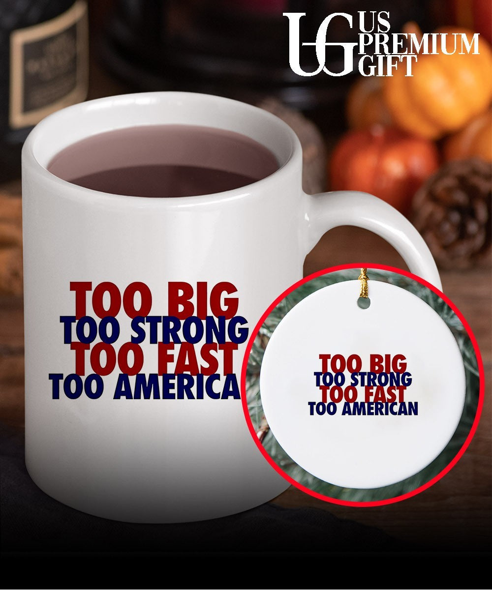 Too Big To Strong To Fast To American shirt