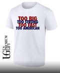 Too Big To Strong To Fast To American shirt