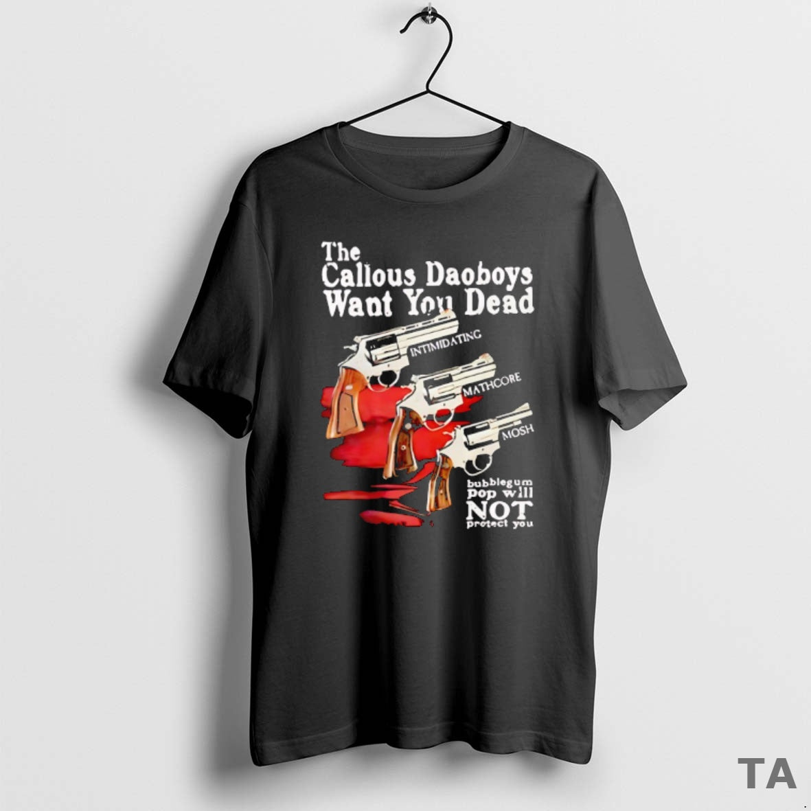 Top The Callous Daoboys Want You Dead Intimidating Mathcore Mosh T Shirt Sweater