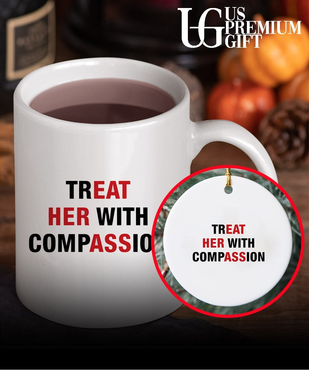 Treat her with Compassion shirt