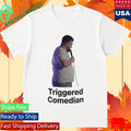 Triggered Comedian Shirt