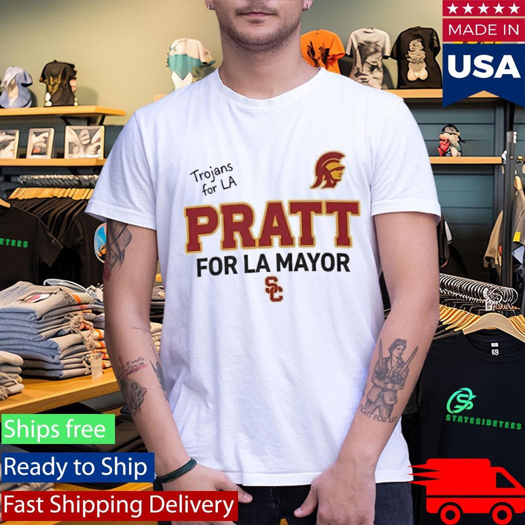Trojans for LA Pratt For LA Mayor Shirt