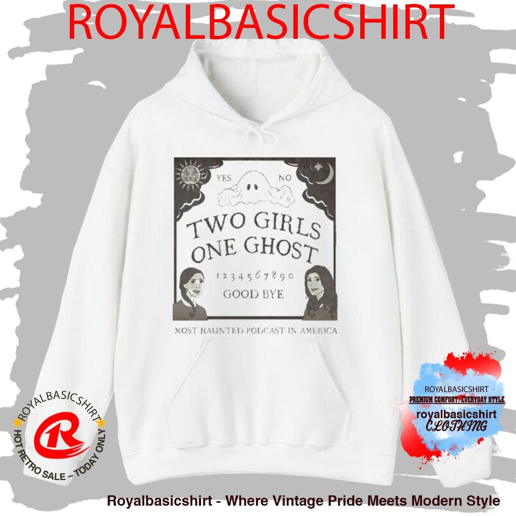 Two Girls One Ghost Good Bye Most Haunted Podcast In American Shirt