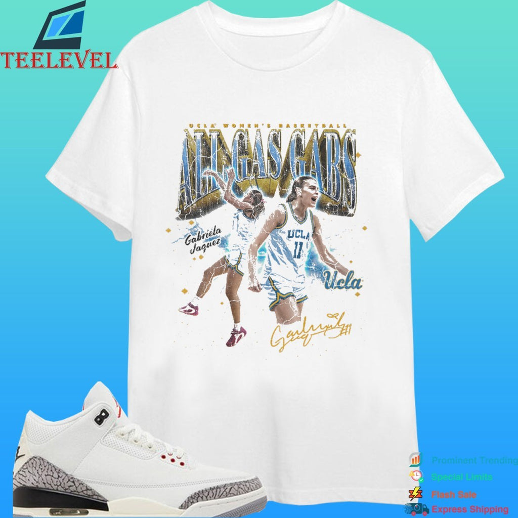 UCLA Bruins Women’s Basketball All Gas Gabs Gabriela Jaquez Signature Shirt