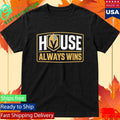 Vegas House Always Wins Shirt
