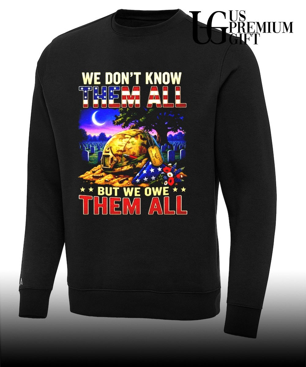We don’t know them all but we owe them all military memorial shirt