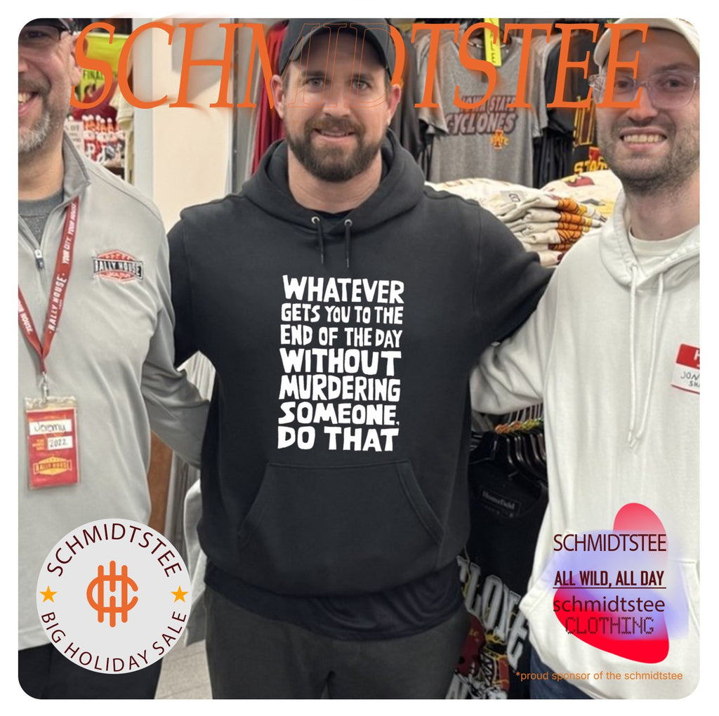 Whatever Gets You To The End Of The Day Without Murdering shirt