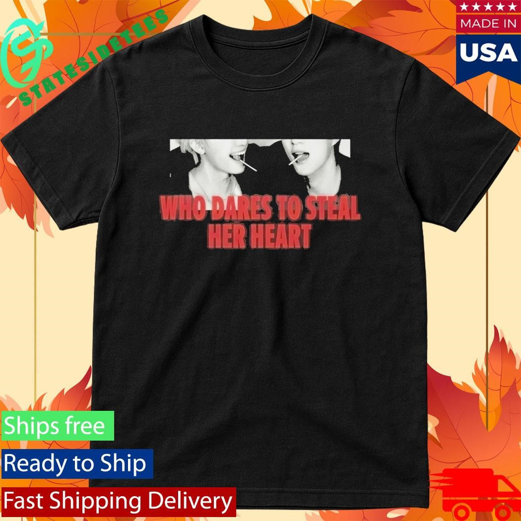 Who Dares To Steal Her Heart Shirt