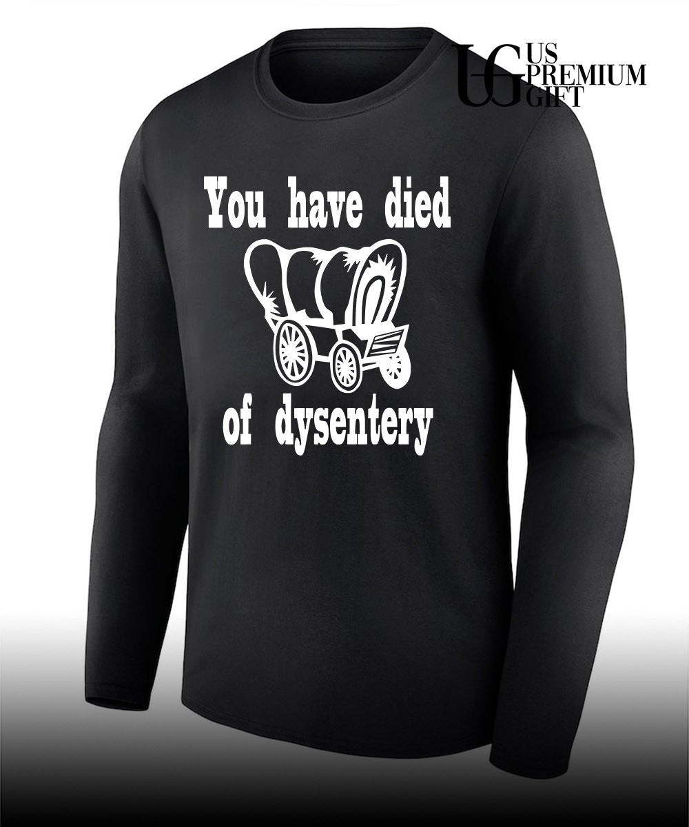 You have died of Dysentery shirt