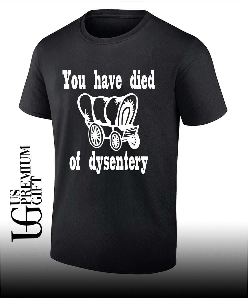 You have died of Dysentery shirt