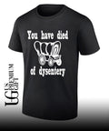 You have died of Dysentery shirt