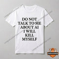 Ayo Edebiri Do Not Talk To Me About AI I Will Kill Myself T-Shirt