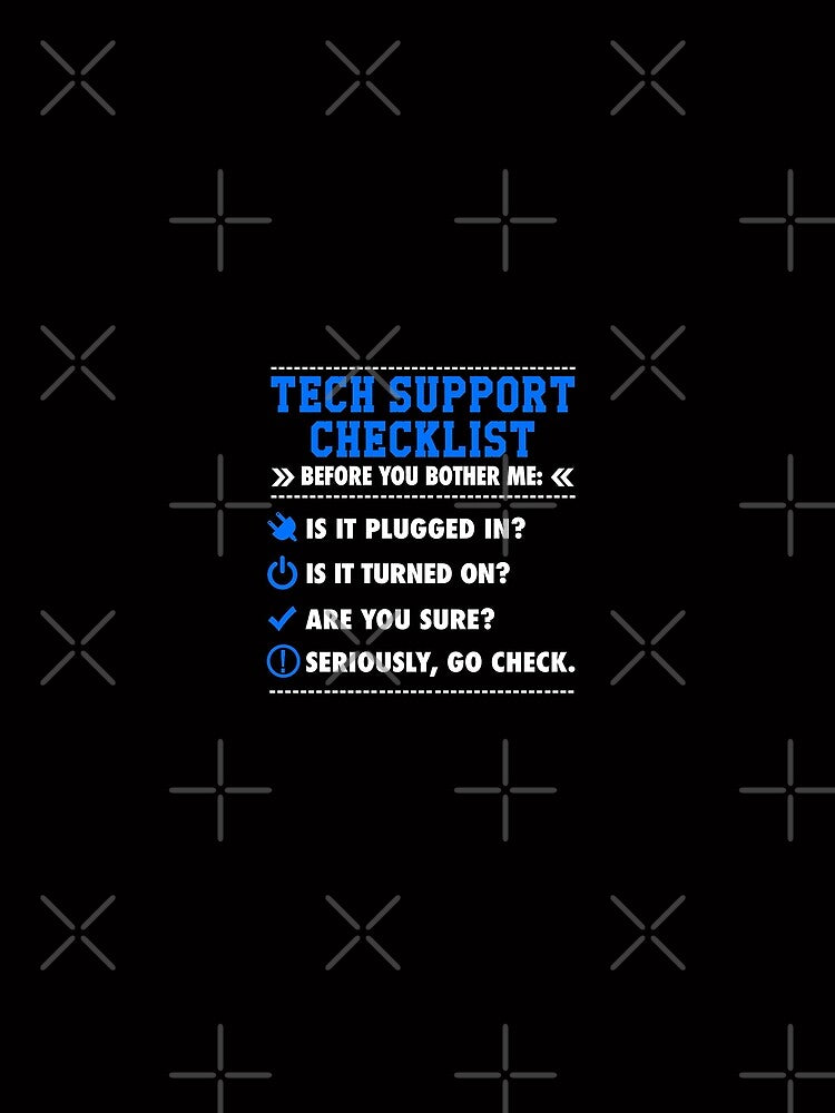 tech support checklist before you bother me by WeeTee