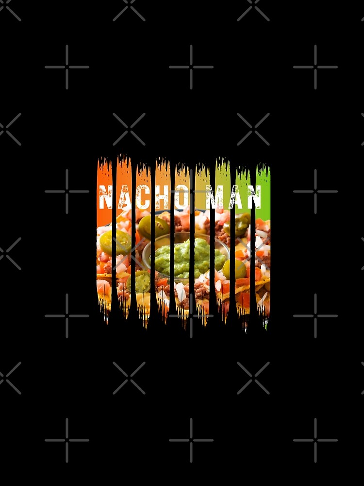 Nacho Man | Funny Foodie Design for T-Shirts, Stickers, and Gifts by TheReporter1