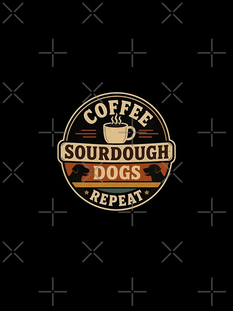 Coffee Sourdough Dogs Repeat by DemureArtsy