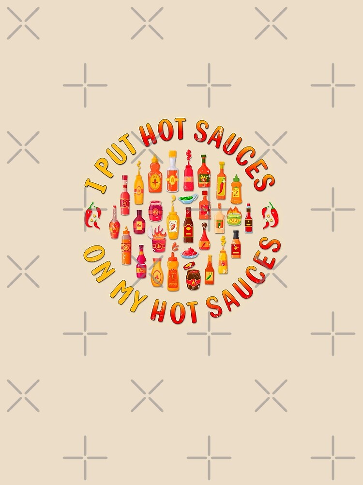 I Put Hot Sauces On My Hot Sauces - Funny Sticker for Spicy Lovers by Pingestre