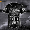 Jason Team Try That In A Small Town Baseball Jersey - lylyprint.com