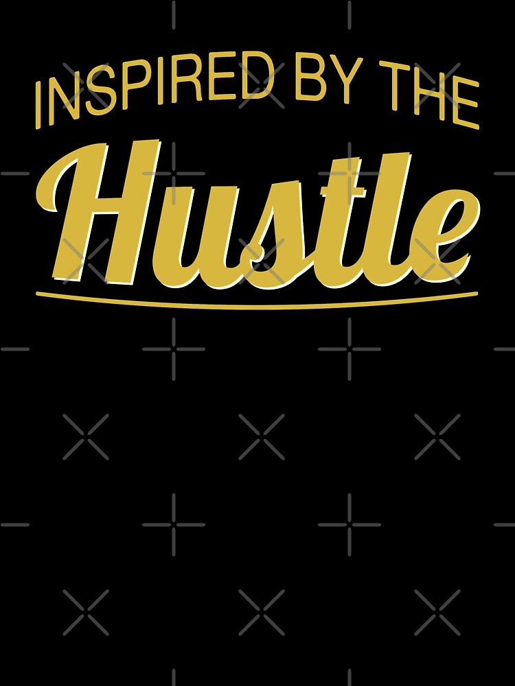 Inspired by the Hustle by Ayelet Fleming