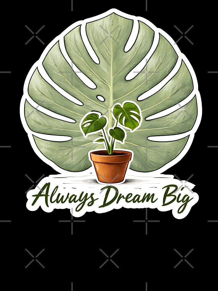 Always Dream Big Monstera Plant by BarLizaStudio