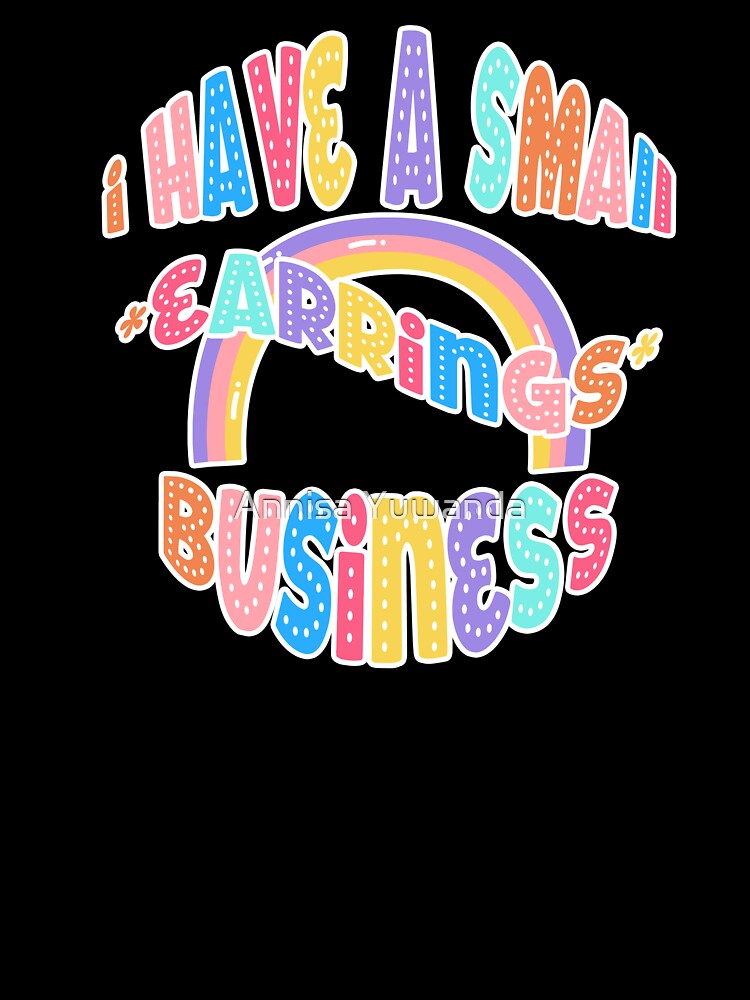 Quotes - I have a small business - Cute Pastel Color - earrings by Annisa Yuwanda
