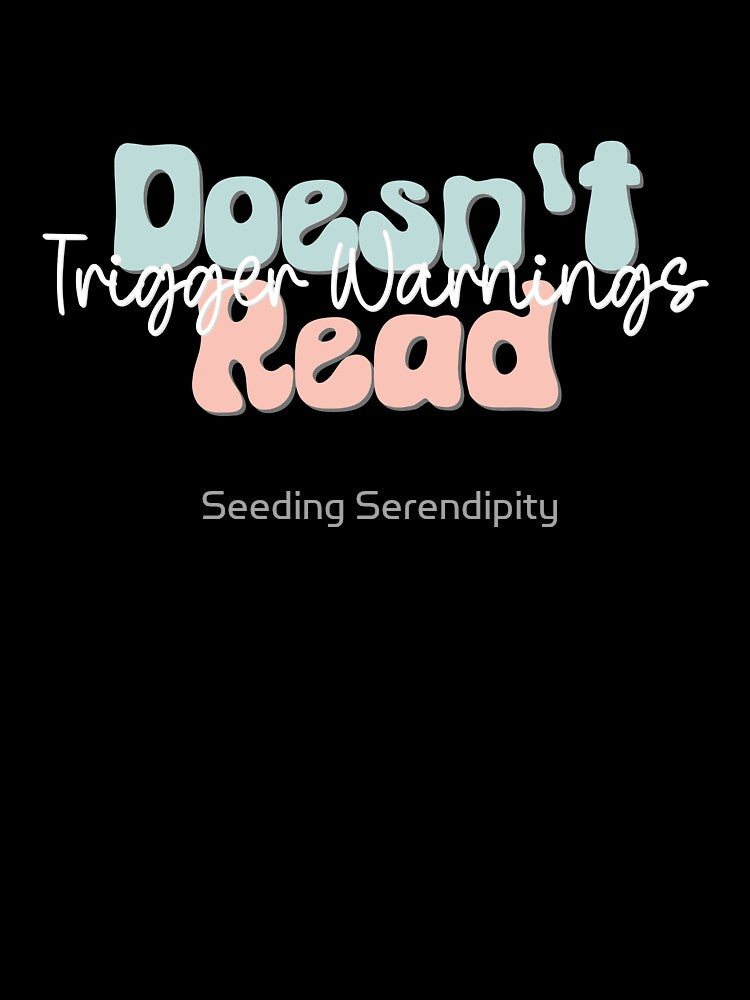 Doesn't Read Trigger Warnings by Seeding Serendipity