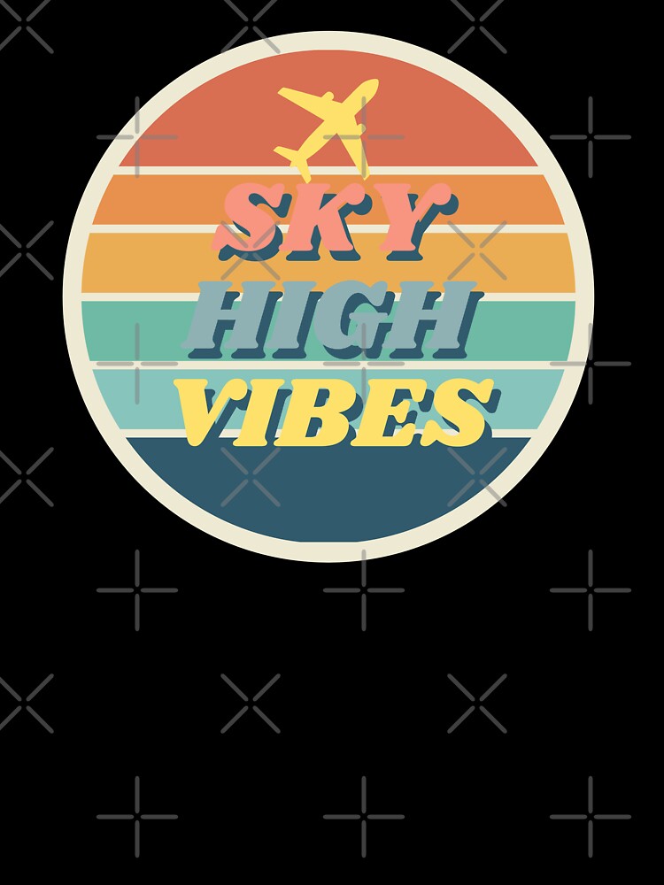 Sky High Vibes by AviationDesign
