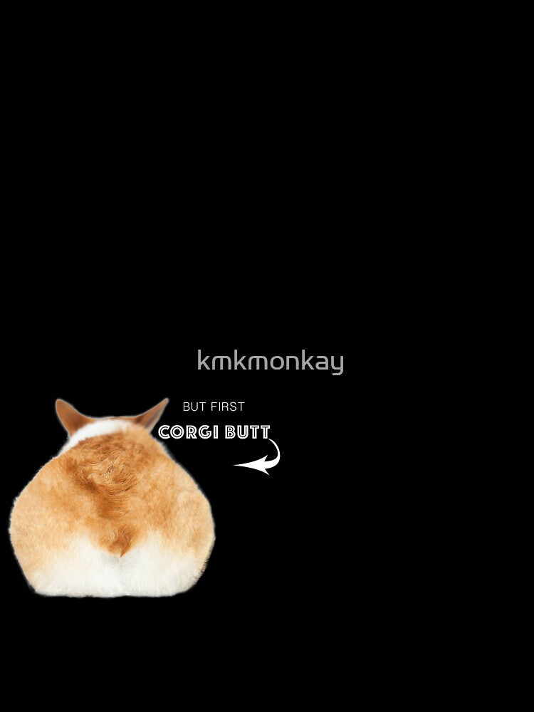 : aquacorg : BUT FIRST, CORGI BUTT by kmkmonkay