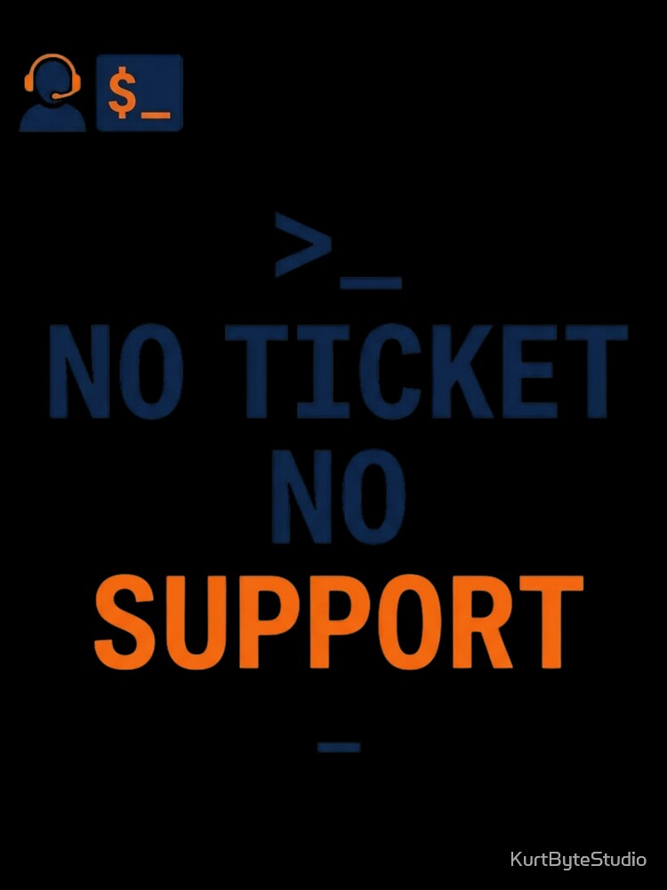 No Ticket No Support  Funny Helpdesk IT Shirt by KurtByteStudio