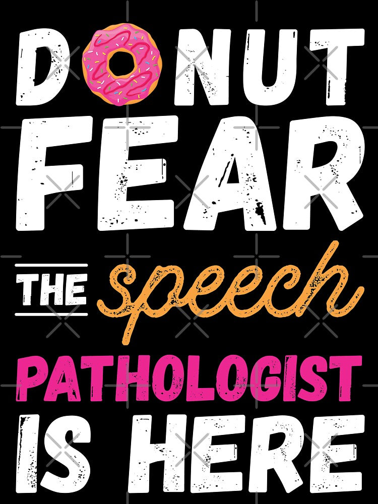 Donut Worry The Speech Pathologist Is Here SLP Therapy by sweetheartistic