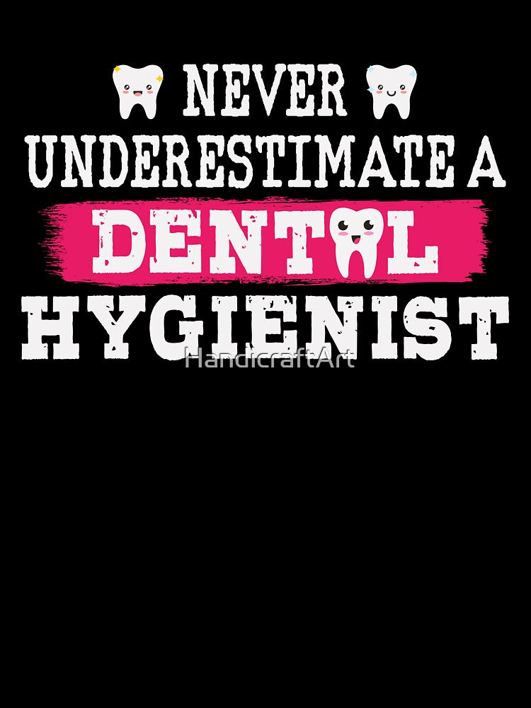 Never underestimate a dental hygienist by HandicraftArt