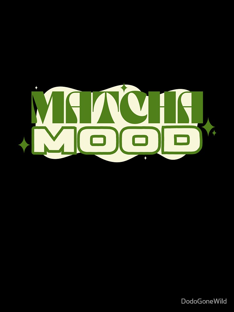 Matcha Mood by DodoGoneWild
